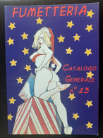 CATALOGUE B D BANDE DESSINEE ADULTE COMIC SEXY ADULTE PIN UP FUMETTERIA N°23 - Colecciones