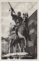 CARTOLINA  PIACENZA,EMILIA ROMAGNA,MONUMENTO A RANUZIO FARNESE,BELLA ITALIA,STORIA,CULTURA,RELIGIONE,VIAGGIATA 1937 - Piacenza