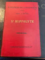 Carte à 1 Sur 100000 SAINT HIPPOLYTE / Ministère De L' Intérieur - Librairie Hachette - TIRAGE 1897 - Topographical Maps