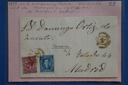 #5 ESPANA BELLE LETTRE   1877 CATALUNA  TARRAGONA   POUR  MADRID + AFFRANCHISSEMENT . INTERESSANT - Storia Postale