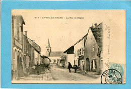 LIFFOL Le GRAND -rue De L'église  Beau Plan Animé-a Voyagé En 1904 - Liffol Le Grand