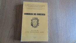 CONGRES DE COMINES Actes 1 Régionalisme Hainaut Histoire Folklore Archéologie Commerce Industrie Wallonie Art Moyen Age - Belgique