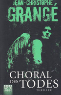 JEAN CHRISTOPHE GRANGE - Choral Des Todes - Thriller - LUEBBE - 571 Seiten - Policíacos