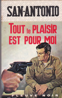 SAN ANTONIO - Tout Le Plaisir Est Pour Moi - Fleuve Noir - 250 Pages - San Antonio