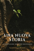 Una Nuova Storia. La Rivoluzione Interiore Necessaria Di Valentina Garozzo,  202 - Natura