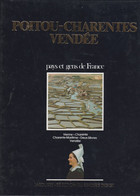 Poitou - Charentes , Vendée , Vienne , Charente , Charente Maritime - Deux - Sèvres , Vendée - Poitou-Charentes