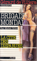 Brigade Mondaine N° 9 - Michel Brice - Les Cité Des Disparues - Gérard De Villiers - Edition Plon - Brigade Mondaine