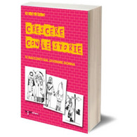 Crescere Con Le Storie	 Di Autrici Varie,  2013,  Iacobelli Editore - Teenagers