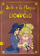 Sole E La Magia Del Ciondolo - Giovanna Durante, S. Filieri,  2019,  Youcanprint - Adolescents