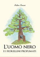 L’uomo Nero E I Fiorellini Profumati - Sabina Camani,  2019,  Youcanprint - Teenagers