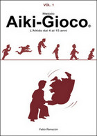 Aiki-Gioco®. L'aikido Dai 4 Ai 15 Anni Di Fabio Ramazzin (Youcanprint 2016) - Teenagers