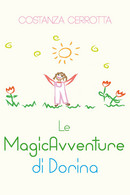 Le MagicAvventure Di Dorina - Costanza Cerrotta,  2019,  Youcanprint - Teenagers