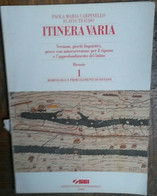 Itinera Varia Vol.1 - Paola Maria Carpinello,Flavia Tealdo - SEI,1996 - R - Adolescents