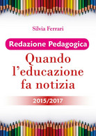 Redazione Pedagogica - Quando L’educazione Fa Notizia - 2015/2017 - Adolescents