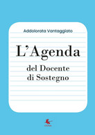 L’Agenda Del Docente Di Sostegno	 Di Addolorata Vantaggiato - Adolescents