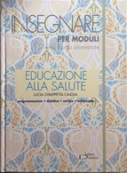 Educazione Alla Salute Di AA.VV., 1997, Istituto Didattico - Adolescents