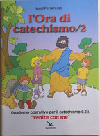 L’ora Di Catechismo 2 Di Luigi Ferraresso, 2011, Elledici - Adolescents