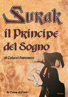 Surak Il Principe Del Sogno	 Di Francesco Colucci,  2017,  Youcanprint - Science Fiction Et Fantaisie