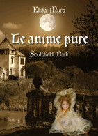 Le Anime Pure - Southfield Park	 Di Elisa Mura,  2017,  Youcanprint - Fantascienza E Fantasia