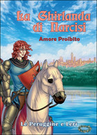 Amore Proibito. La Ghirlanda Di Narcisi	 Di Le Peruggine, Leri,  2016,  Youcanpr - Sciencefiction En Fantasy