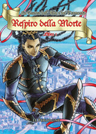 Respiro Della Morte - La Guerra Dell’Alba E Del Tramonto - Libro 1 (Peruggine) - Fantascienza E Fantasia