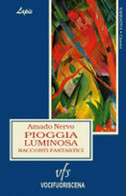 PIOGGIA LUMINOSA RACCONTI FANTASTICI	 Di Amado Nervo,  2018,  Vocifuoriscena - Science Fiction Et Fantaisie