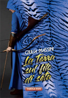 La Terra Sul Filo Di Seta Di Giulia Massini, 2019, Tabula Fati - Ciencia Ficción Y Fantasía