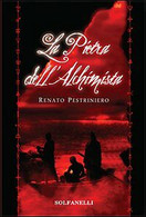 LA PIETRA DELL’ALCHIMISTA	 Di Renato Pestriniero,  Solfanelli Edizioni - Science Fiction