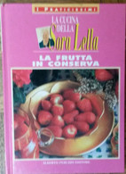 La Frutta In Conserva - Sora Lella - Alberto Peruzzo Editore1995 - R - Maison, Jardin, Cuisine