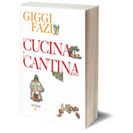 La Cucina E La Cantina Mia	 Di Giggi Fazi,  2009,  Iacobelli Editore - Casa, Giardino, Cucina