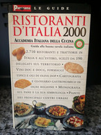 Ristoranti D’Italia 2000 Di Accademia Italiana Della Cucina,  1999, Mondadori-F - House, Garden, Kitchen