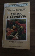 Cucina Vegetariana	- Gennaro Ciaburri,  1990,  Rizzoli - P - Maison, Jardin, Cuisine