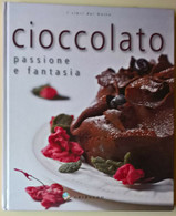 Cioccolato Passione E Fantasia - Mario Busso, Carlo Vischi - 2004, Gribaudo - L - Maison, Jardin, Cuisine