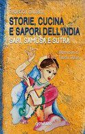 Storie, Cucina E Sapori Dell’India. Sari, Samosa E Sutra, Di Federica Giuliani - House, Garden, Kitchen