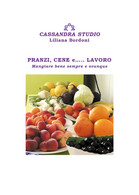 Pranzi, Cene E... Lavoro. Mangiare Bene Sempre E Ovunque Di Liliana Bordoni,  20 - Natur, Garten, Küche