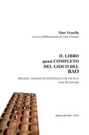 IL LIBRO Quasi COMPLETO DEL GIOCO DEL BAO	 Di Nino Vessella,  2019,  Youcanprint - Casa, Giardino, Cucina