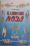 Il Libro Dei Nodi	Di T.briccarello, 2001, Libritalia - Maison, Jardin, Cuisine