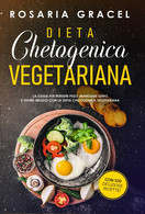 Dieta Chetogenica Vegetariana Di Rosaria Gracel (Youcanprint 2021 ) - Maison, Jardin, Cuisine