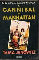 A Cannibal  In Manhattan - Tama Janowitz Illustrated By Tony Wright - Picador 1987 - Autres & Non Classés