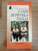 I Cani Di Piccola Taglia - Piero Renai Della Rena - Olimpia - 1991 - AR - Nature
