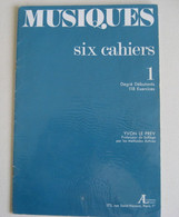 MUSIQUES Six Cahiers ; Degré Débutants 1 De "  YVON LE PREV " - Textbooks