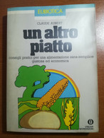 Un Altro Piatto - Claude Aubert - Mondadori - 1981 - M - Santé Et Beauté