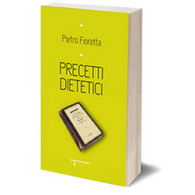 Precetti Dietetici	 Di Pietro Fioretta,  2016,  Iacobelli Editore - Health & Beauty