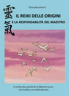 Il Reiki Delle Origini E La Responsabilità Del Maestro	Di Eliana Baccherini,  20 - Gezondheid En Schoonheid