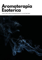 Aromaterapia Esoterica (2019) Di C. Celani,  2019,  Youcanprint - Gezondheid En Schoonheid