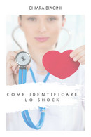 Come Identificare Lo Shock Di Chiara Biagini,  2019,  Youcanprint - Health & Beauty