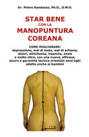 Star Bene Con La Manopuntura Coreana Di Pietro Randazzo,  2019,  Youcanprint - Santé Et Beauté