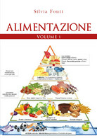 Alimentazione. Volume 1 Di Silvia Fonti,  2020,  Youcanprint - Health & Beauty