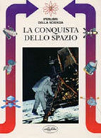 IPERLIBRI DELLA SCIENZA - LA CONQUISTA DELLO SPAZIO - PINNA 1998 - Medicina, Biologia, Chimica