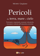 Pericoli Da Terra, Mare E Cielo	 Di Michele Giugliano,  2016,  Youcanprint - Medicina, Biologia, Chimica